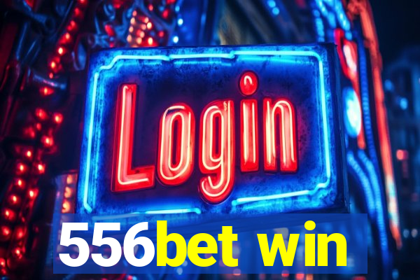 556bet win